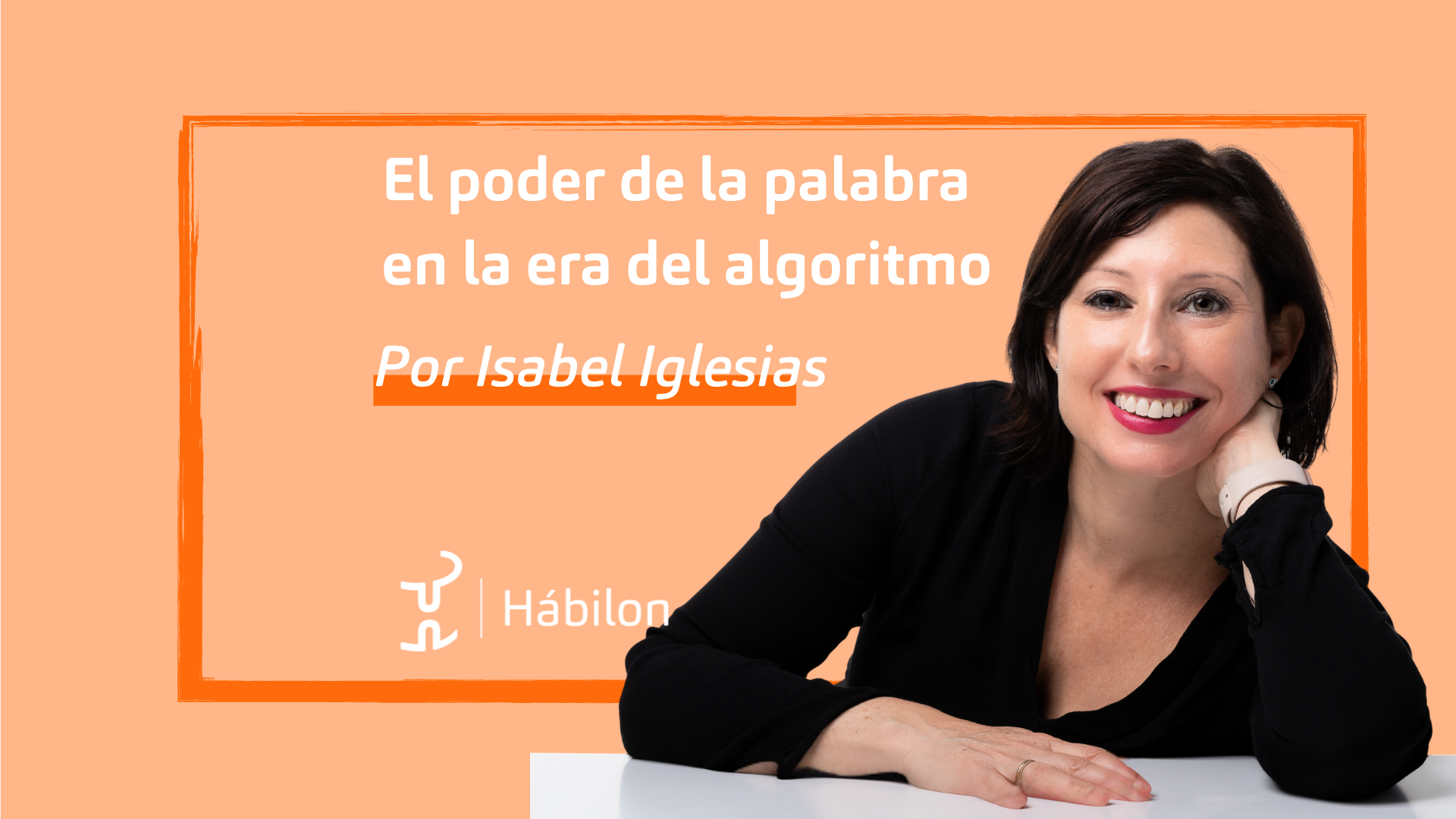 El poder de la palabra en la era del algoritmo